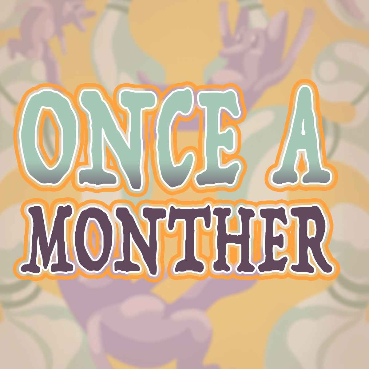 Once A Monther